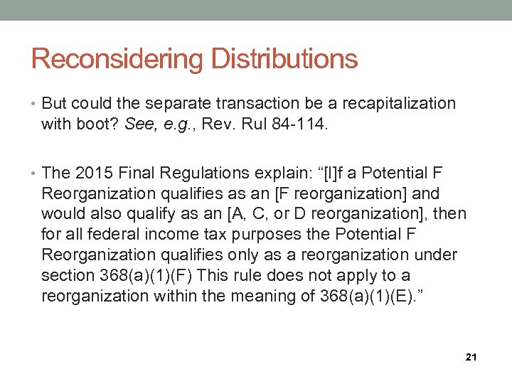 Reconsidering Distributions • But could the separate transaction be a recapitalization with boot? See,