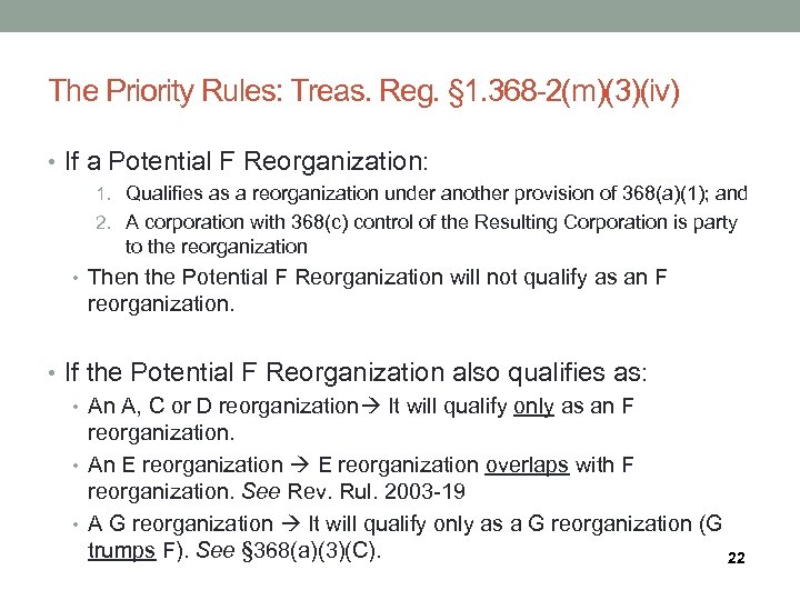 The Priority Rules: Treas. Reg. § 1. 368 -2(m)(3)(iv) • If a Potential F