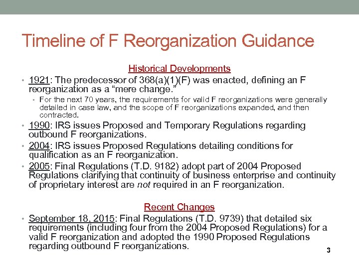 Timeline of F Reorganization Guidance Historical Developments • 1921: The predecessor of 368(a)(1)(F) was