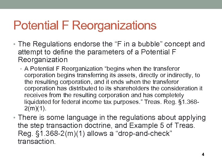 Potential F Reorganizations • The Regulations endorse the “F in a bubble” concept and