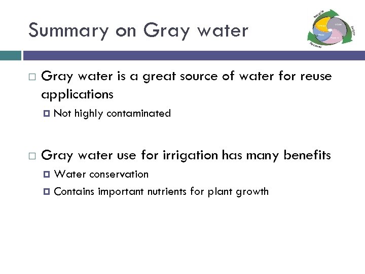Summary on Gray water is a great source of water for reuse applications Not