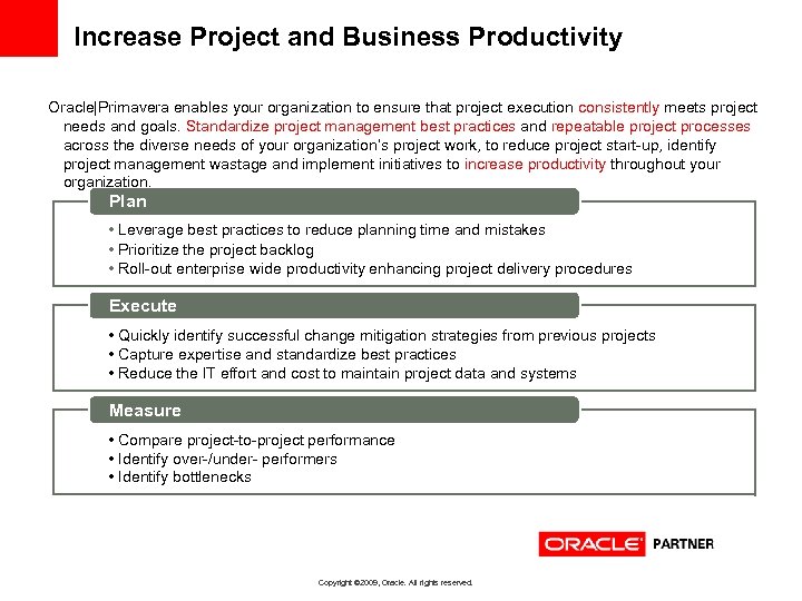 Increase Project and Business Productivity Oracle|Primavera enables your organization to ensure that project execution