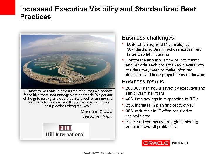 Increased Executive Visibility and Standardized Best Practices Business challenges: • Build Efficiency and Profitability