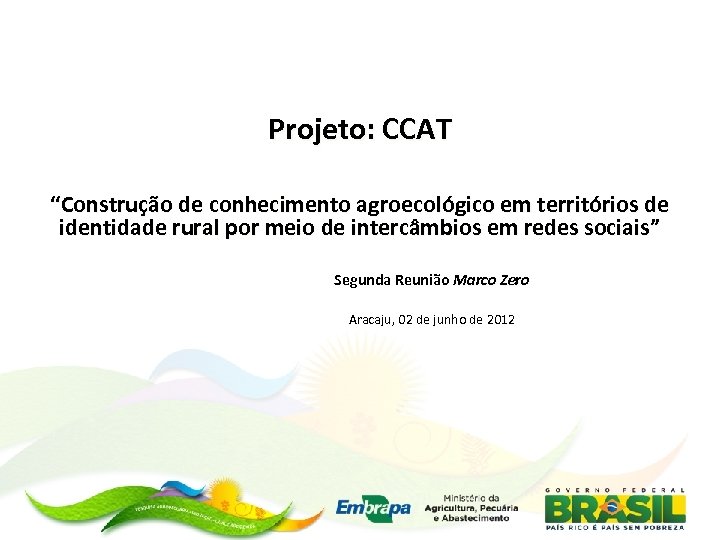 Projeto: CCAT “Construção de conhecimento agroecológico em territórios de identidade rural por meio de