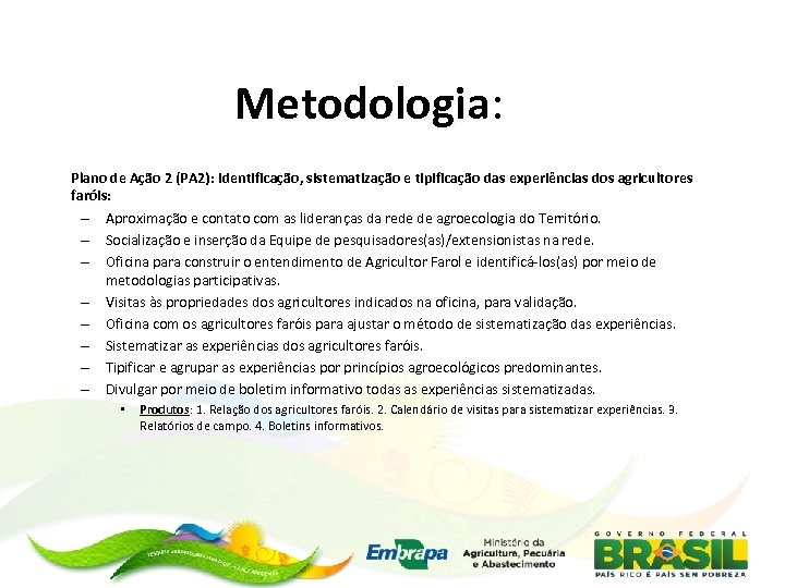 Metodologia: Metodologia Plano de Ação 2 (PA 2): Identificação, sistematização e tipificação das experiências