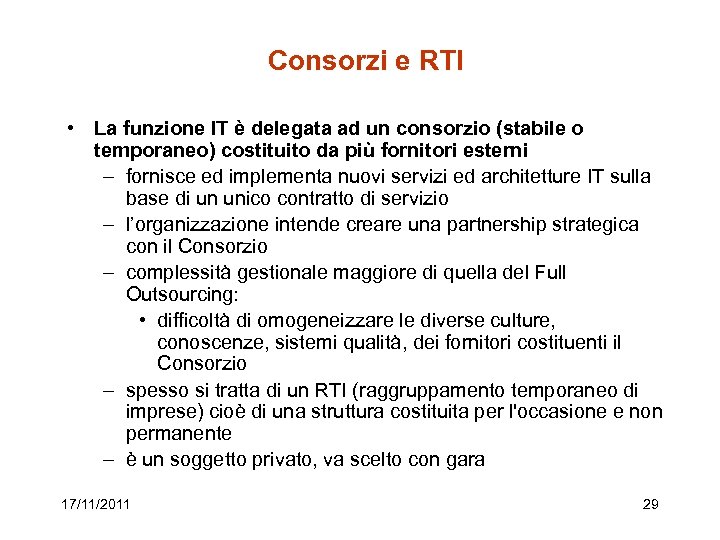 Consorzi e RTI • La funzione IT è delegata ad un consorzio (stabile o