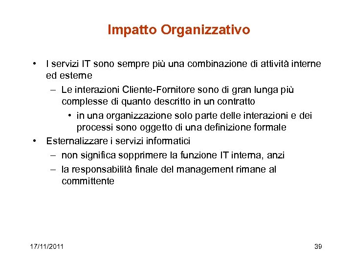 Impatto Organizzativo • I servizi IT sono sempre più una combinazione di attività interne