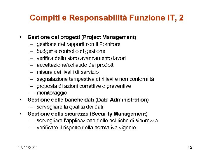 Compiti e Responsabilità Funzione IT, 2 • • • Gestione dei progetti (Project Management)
