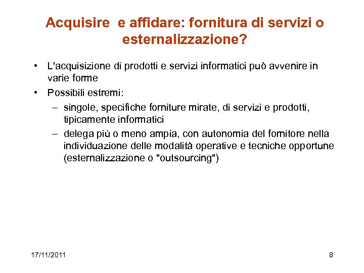 Acquisire e affidare: fornitura di servizi o esternalizzazione? • L'acquisizione di prodotti e servizi