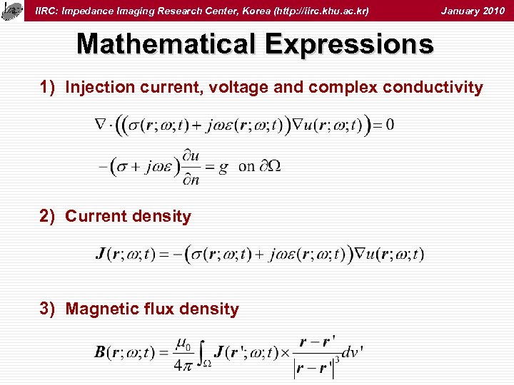 IIRC: Impedance Imaging Research Center, Korea (http: //iirc. khu. ac. kr) January 2010 Mathematical