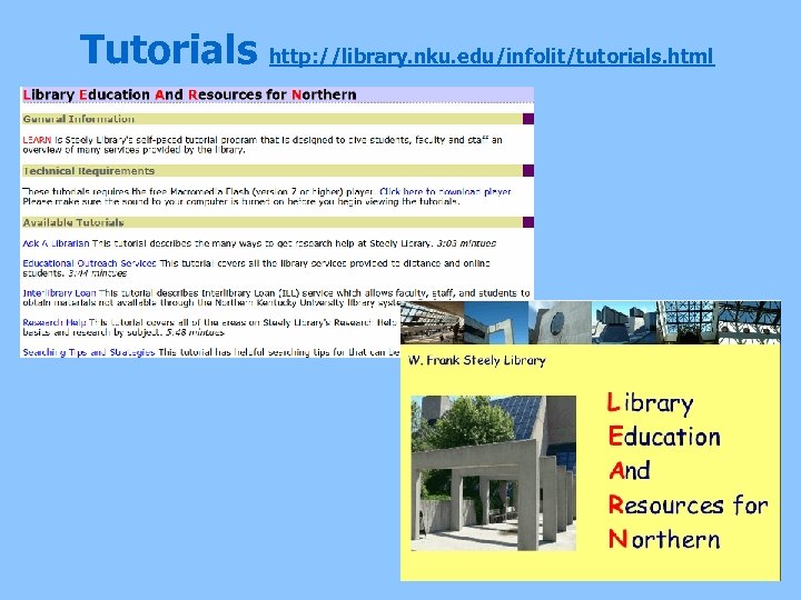 Tutorials http: //library. nku. edu/infolit/tutorials. html 