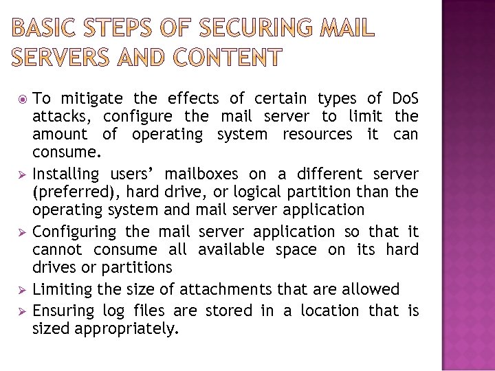  Ø Ø To mitigate the effects of certain types of Do. S attacks,