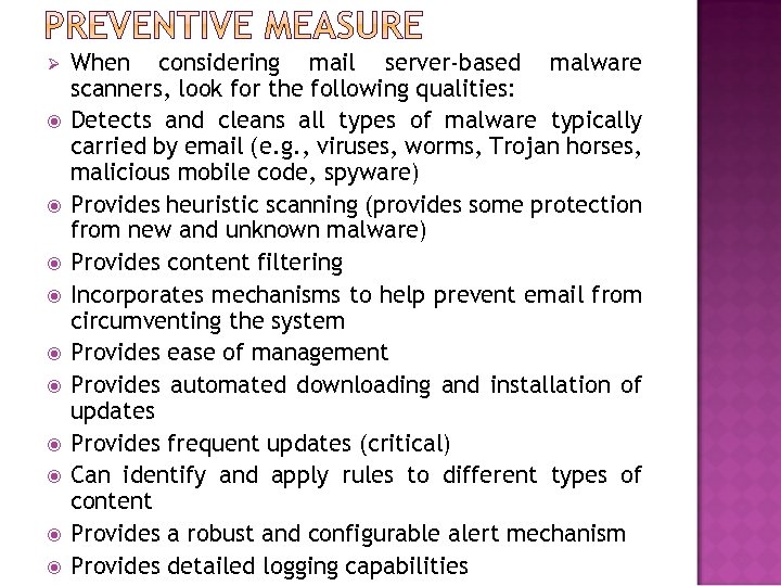Ø When considering mail server-based malware scanners, look for the following qualities: Detects and