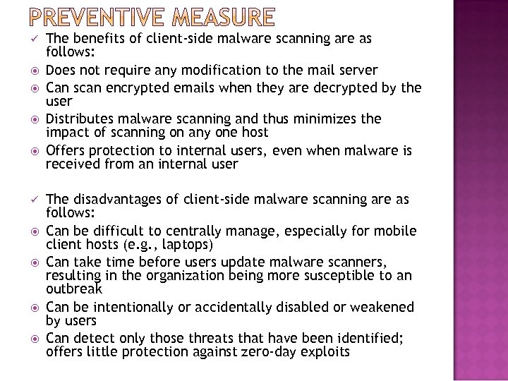 ü ü The benefits of client-side malware scanning are as follows: Does not require