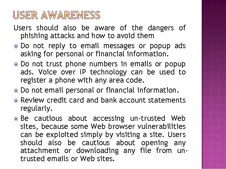 Users should also be aware of the dangers of phishing attacks and how to
