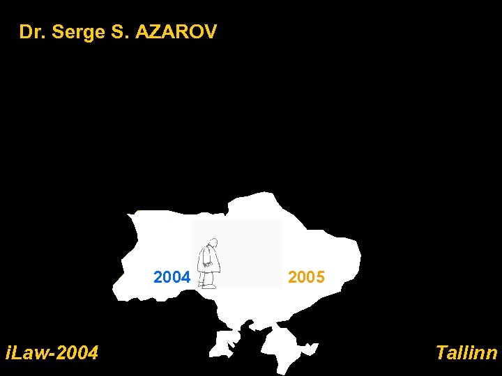 Dr. Serge S. AZAROV 2004 i. Law-2004 2005 Tallinn 