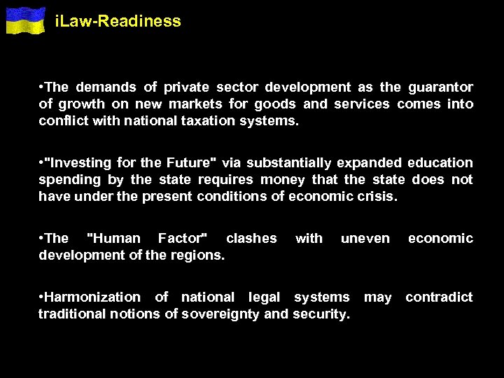 i. Law-Readiness • The demands of private sector development as the guarantor of growth