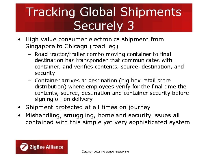 Tracking Global Shipments Securely 3 • High value consumer electronics shipment from Singapore to