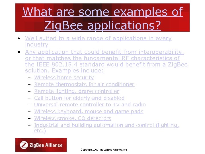 What are some examples of Zig. Bee applications? • Well suited to a wide