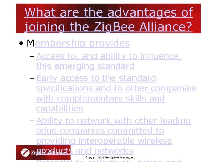 What are the advantages of joining the Zig. Bee Alliance? • Membership provides –