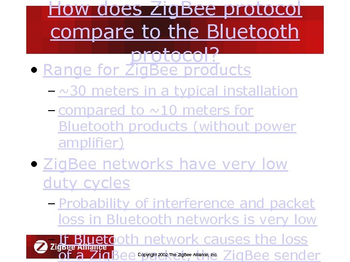 How does Zig. Bee protocol compare to the Bluetooth protocol? • Range for Zig.