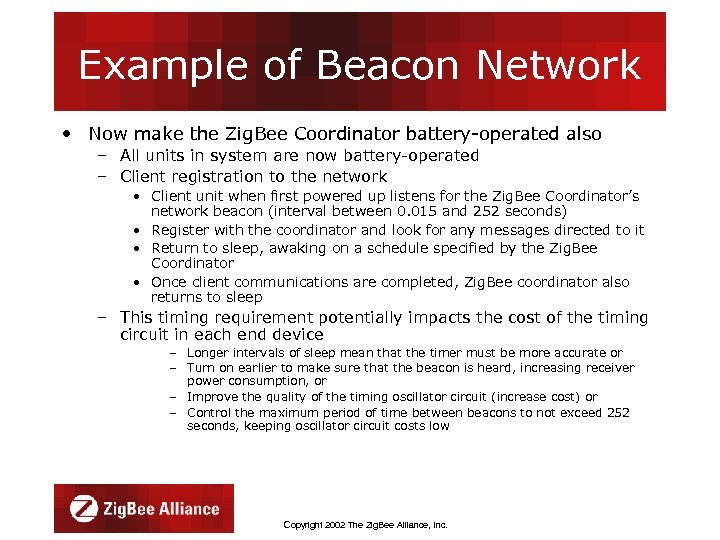 Example of Beacon Network • Now make the Zig. Bee Coordinator battery-operated also –