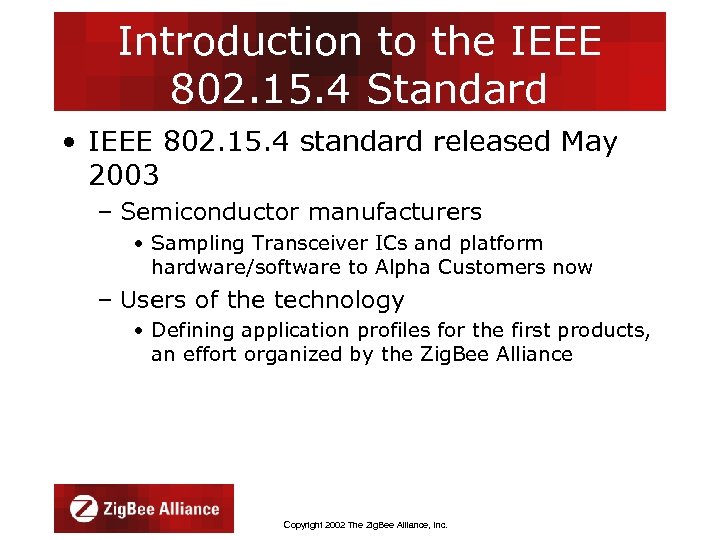 Introduction to the IEEE 802. 15. 4 Standard • IEEE 802. 15. 4 standard