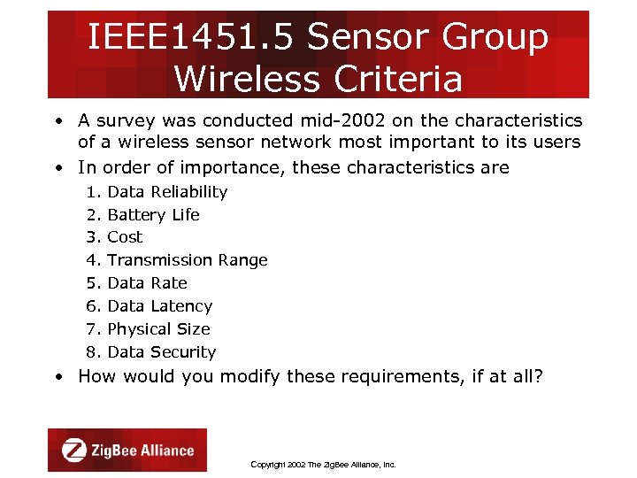 IEEE 1451. 5 Sensor Group Wireless Criteria • A survey was conducted mid-2002 on