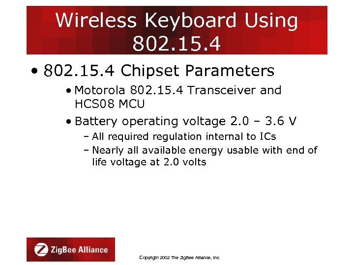 Wireless Keyboard Using 802. 15. 4 • 802. 15. 4 Chipset Parameters • Motorola