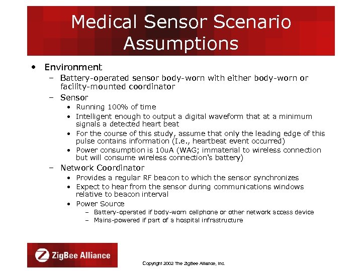 Medical Sensor Scenario Assumptions • Environment – Battery-operated sensor body-worn with either body-worn or