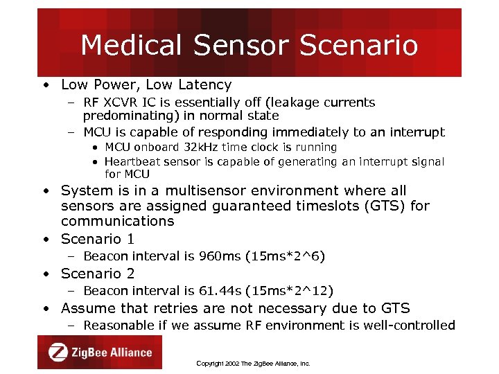 Medical Sensor Scenario • Low Power, Low Latency – RF XCVR IC is essentially