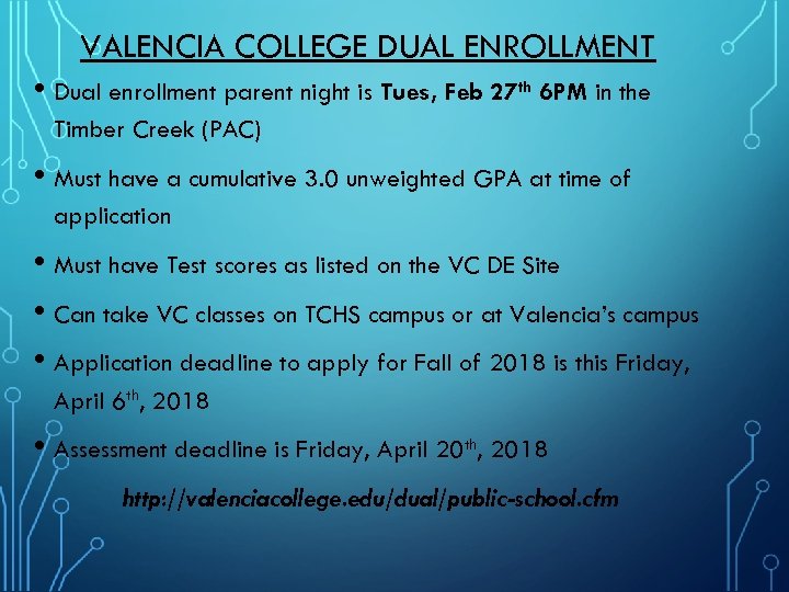 VALENCIA COLLEGE DUAL ENROLLMENT • Dual enrollment parent night is Tues, Feb 27 th