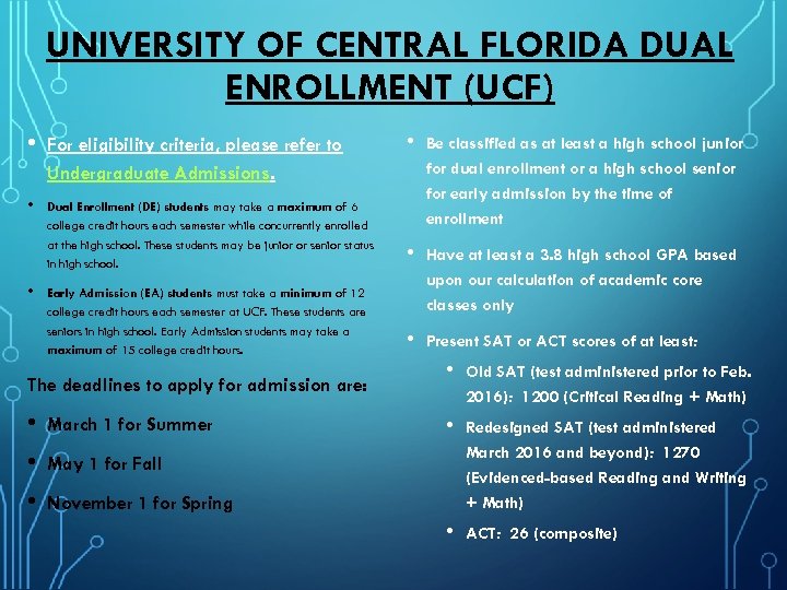 UNIVERSITY OF CENTRAL FLORIDA DUAL ENROLLMENT (UCF) • Dual Enrollment (DE) students may take