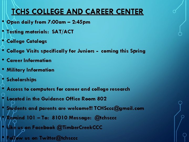 TCHS COLLEGE AND CAREER CENTER • Open daily from 7: 00 am – 2: