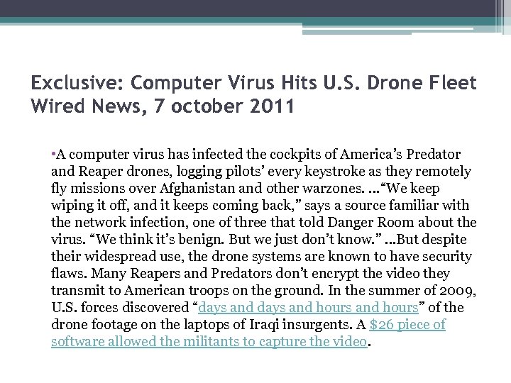 Exclusive: Computer Virus Hits U. S. Drone Fleet Wired News, 7 october 2011 •