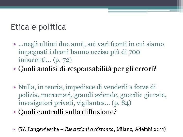 Etica e politica • …negli ultimi due anni, sui vari fronti in cui siamo