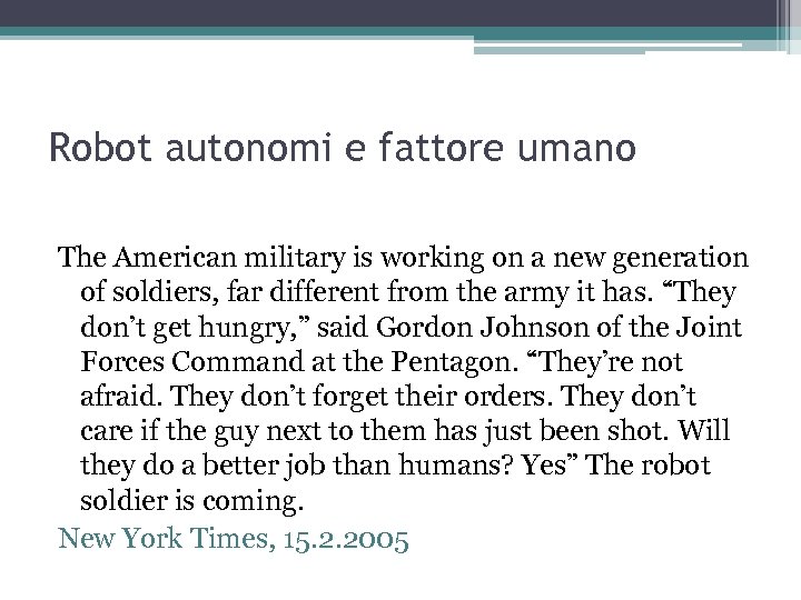 Robot autonomi e fattore umano The American military is working on a new generation