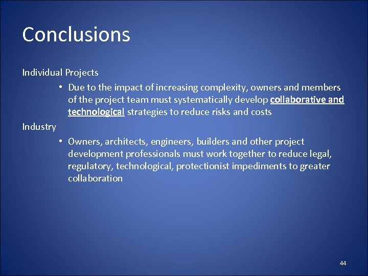 Conclusions Individual Projects • Due to the impact of increasing complexity, owners and members
