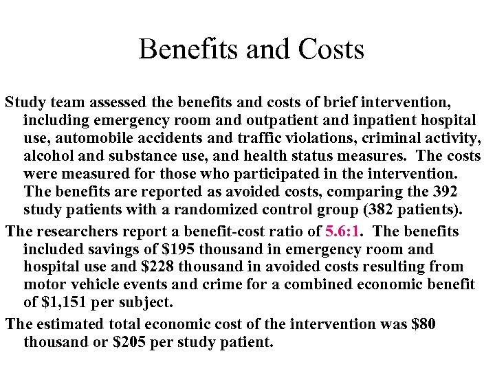 Benefits and Costs Study team assessed the benefits and costs of brief intervention, including