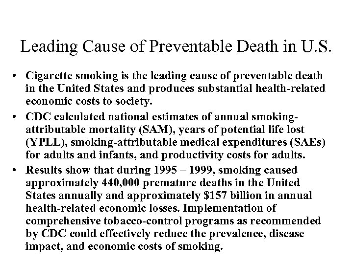 Leading Cause of Preventable Death in U. S. • Cigarette smoking is the leading