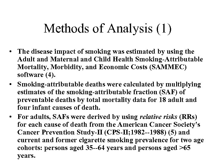 Methods of Analysis (1) • The disease impact of smoking was estimated by using