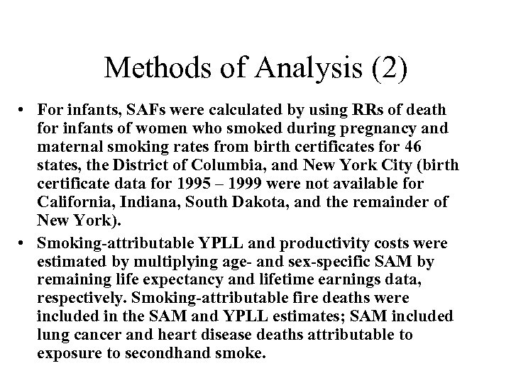 Methods of Analysis (2) • For infants, SAFs were calculated by using RRs of