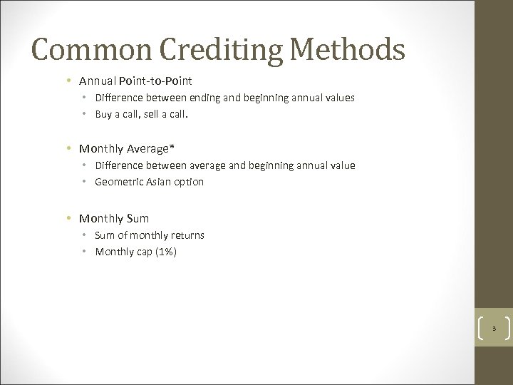 Common Crediting Methods • Annual Point-to-Point • Difference between ending and beginning annual values