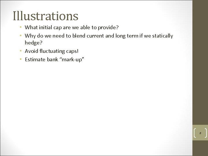 Illustrations • What initial cap are we able to provide? • Why do we