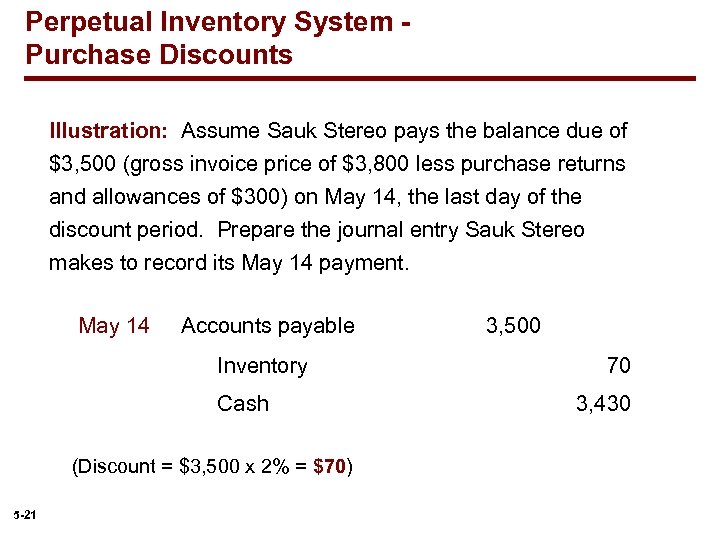 Perpetual Inventory System Purchase Discounts Illustration: Assume Sauk Stereo pays the balance due of