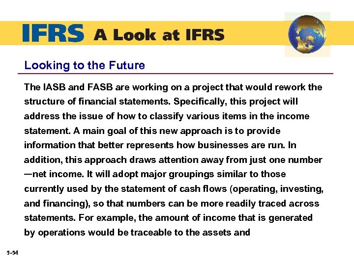 Looking to the Future The IASB and FASB are working on a project that