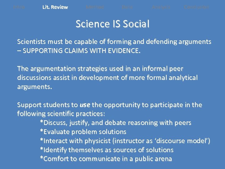 Intro Lit. Review Method Data Analysis Conclusion Science IS Social Scientists must be capable