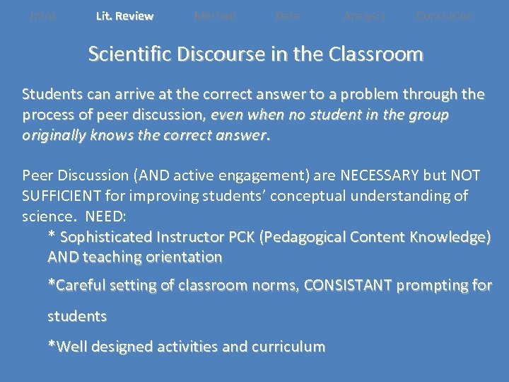 Intro Lit. Review Method Data Analysis Conclusion Scientific Discourse in the Classroom Students can