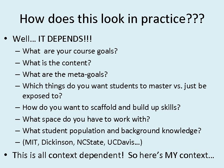 How does this look in practice? ? ? • Well… IT DEPENDS!!! – What