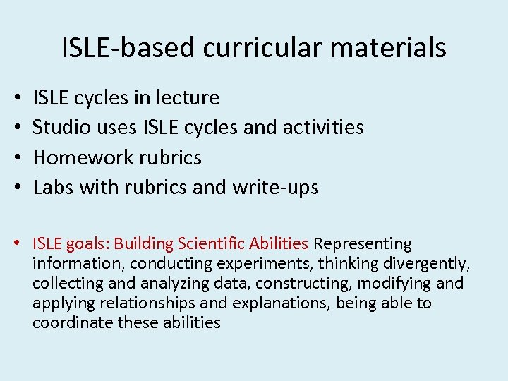 ISLE-based curricular materials • • ISLE cycles in lecture Studio uses ISLE cycles and